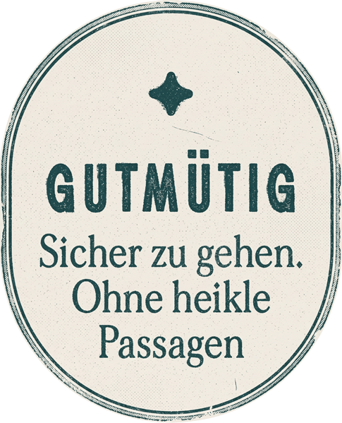 Saumpfad-Wegmarke „Gutmütig“: sicher zu gehen und ohne heikle oder ausgesetzte Passagen.